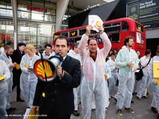 THE YES MEN (US) . Shell: We Are Sorry (2010)
 