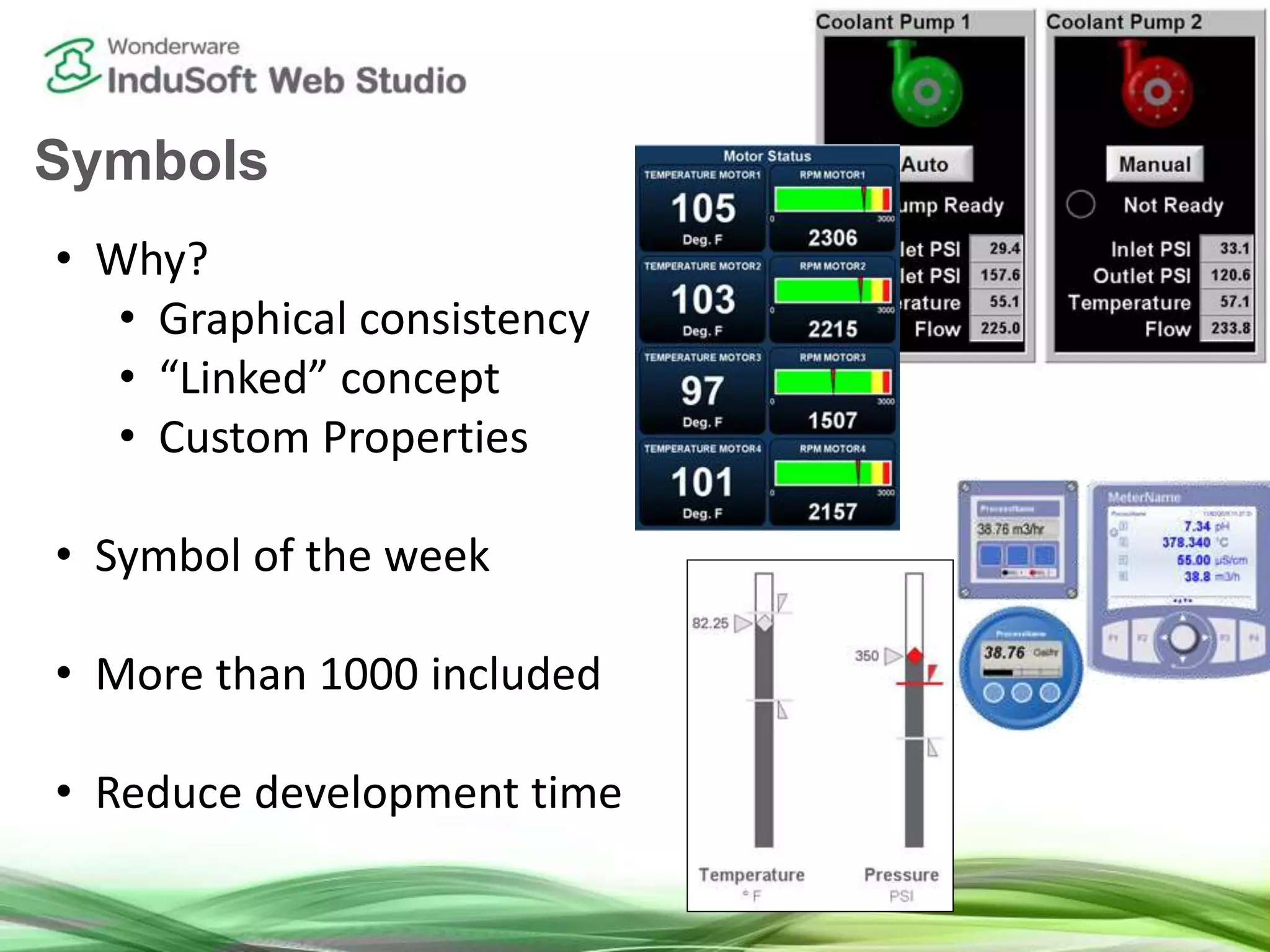 Symbols
• Why?
• Graphical consistency
• “Linked” concept
• Custom Properties
• Symbol of the week
• More than 1000 included
• Reduce development time
 