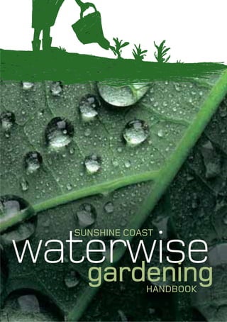SUNSHINE COAST

waterwise
   gardening   HANDBOOK
 