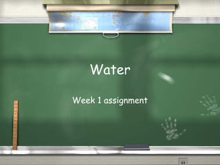 Water

Week 1 assignment
 