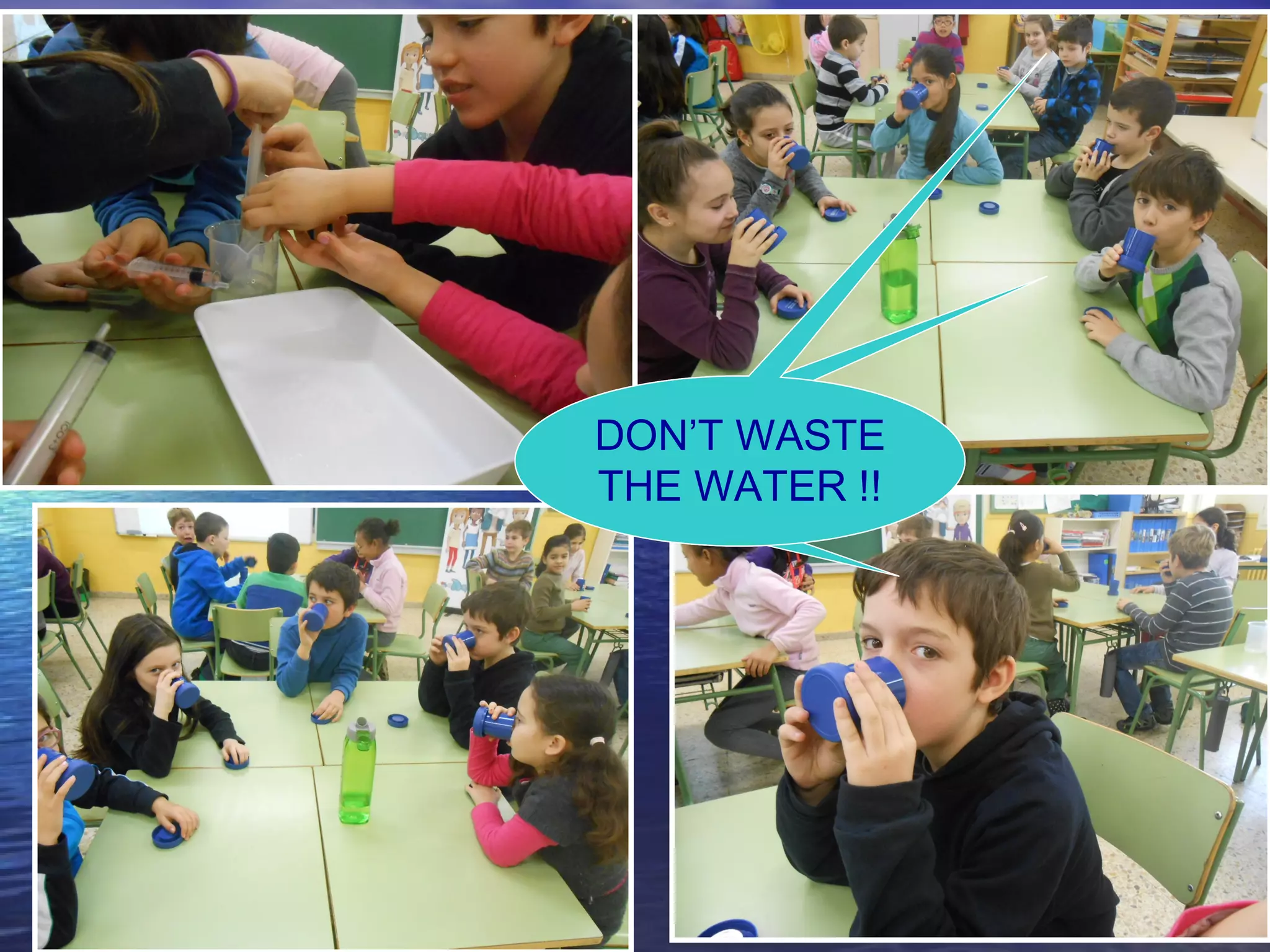 DON’T WASTE
THE WATER !!