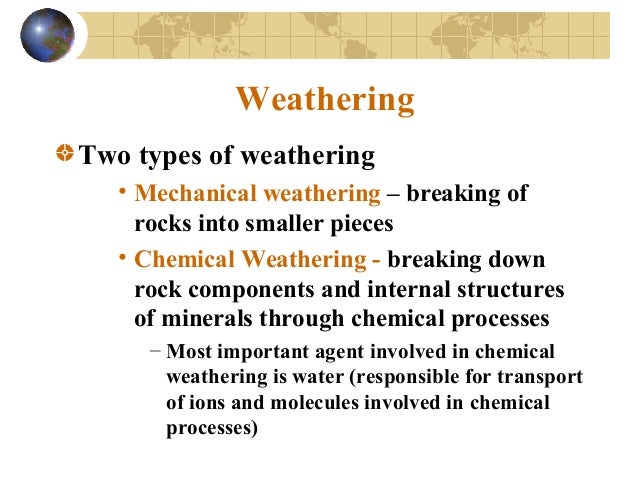 describe the processes involved in breaking B a purely chemical process that allows rocks to break down into which of the following combinations of weathering process and resultant effect is the correct. describe the processes involved in breaking B a purely chemical process that allows rocks to break down into which of the following combinations of weathering process and resultant effect is the correct.