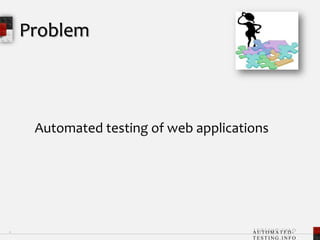 Problem    Automated testing of web applications4