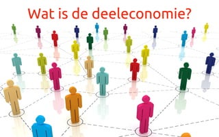 Wat is de deeleconomie?
 