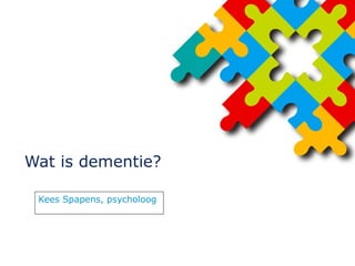 Wat is dementie? Kees Spapens, psycholoog 