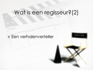 Wat is een regisseur?(2) Een verhalenverteller 