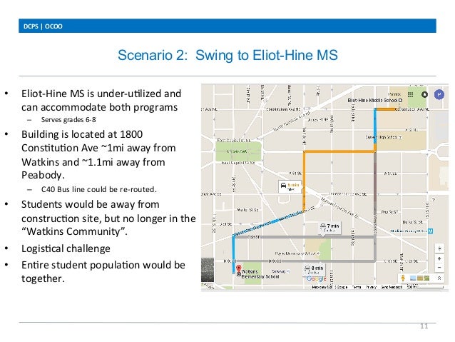 Scenario 2: Swing to Eliot-Hine MS
DCPS	
  |	
  OCOO	
  
11	
  
•  Eliot-­‐Hine	
  MS	
  is	
  under-­‐uJlized	
  and	
  
...