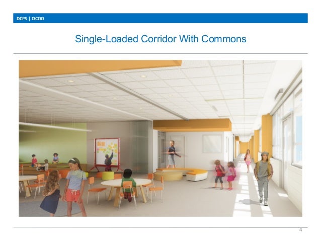 Single-Loaded Corridor With Commons
DCPS	
  |	
  OCOO	
  
4	
  
 