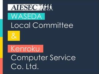 WASEDA
Local Committee

&
Kenroku
Computer Service
Co. Ltd.

 