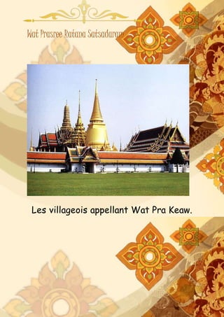 Wat Prasree Ratana Satsadaram
Les villageois appellant Wat Pra Keaw.
 