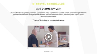 Oy ve Ötesi bizi bu yıl da oy vermeye çağırıyor. Bu proje kapsamında 120.000 sandık görevlisinin gözetmenlik
yapması hedefleniyor. Projeye destek verenler arasında, Mehmet Günsür, Yasemin Allen, Engin Öztürk,
Meltem Cumbul da var.
7 Haziran'da herkesi oy vermeye çağırıyoruz.
BOY VERME OY VER!
 
