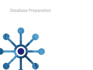 Database Preparation  