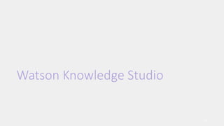 Watson Knowledge Studio
25
 