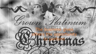 The business gives
others the opportunity
to perform
 