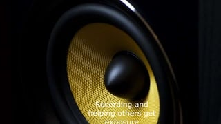 Recording and
helping others get
 