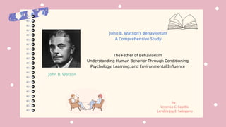 JOHN B. WATSON'S THEORY ABOUT BEHAVIORISM | PPTX