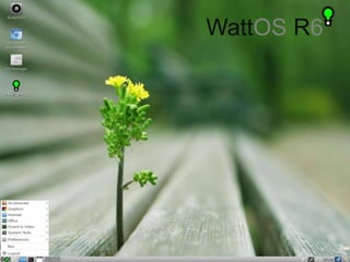 WattOS R6
 