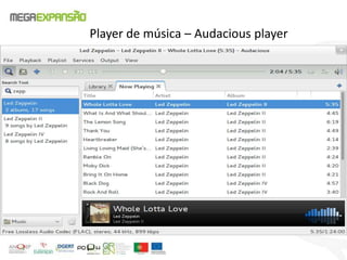 Player de música – Audacious player
 