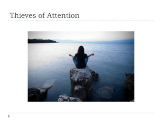 Thieves of Attention

 