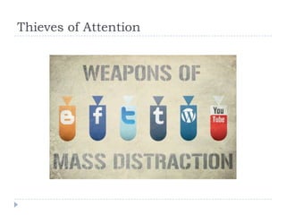 Thieves of Attention

 