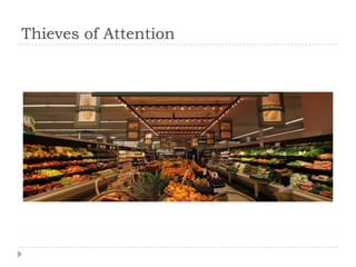 Thieves of Attention

 