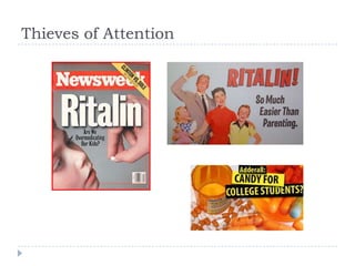 Thieves of Attention

 