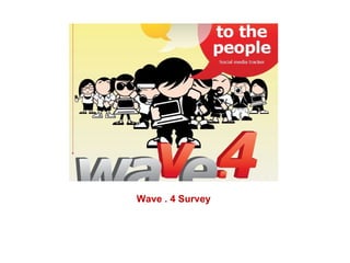 Wave . 4 Survey 