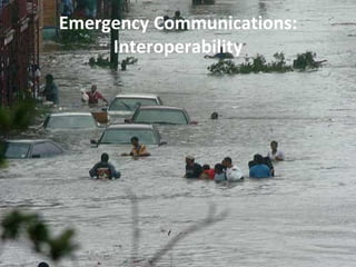 Emergency Communications: Interoperability 
