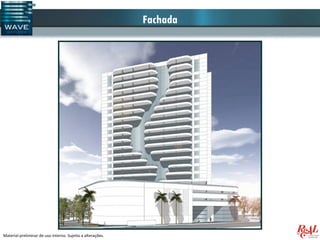 Fachada




Material preliminar de uso interno. Sujeito a alterações.
 