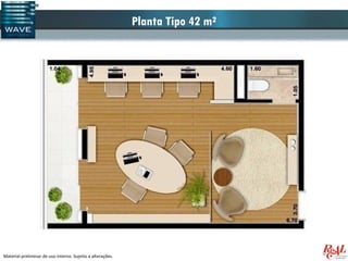 Planta Tipo 42 m²




Material preliminar de uso interno. Sujeito a alterações.
 