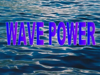 WAVE POWER 