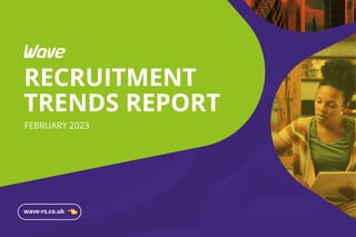 Wave Recruitment Trends Report | February 2023