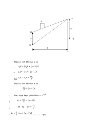 - Effective path difference in air
=
=
- But
- Effective path difference in air
=
- For a bright fringe, path difference =
è
è
v --------------- (1)
 