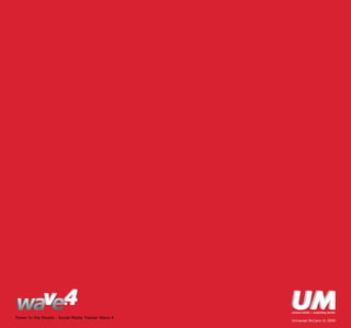 Power to the People - Social Media Tracker Wave 4
                                                    Universal McCann © 2009
 