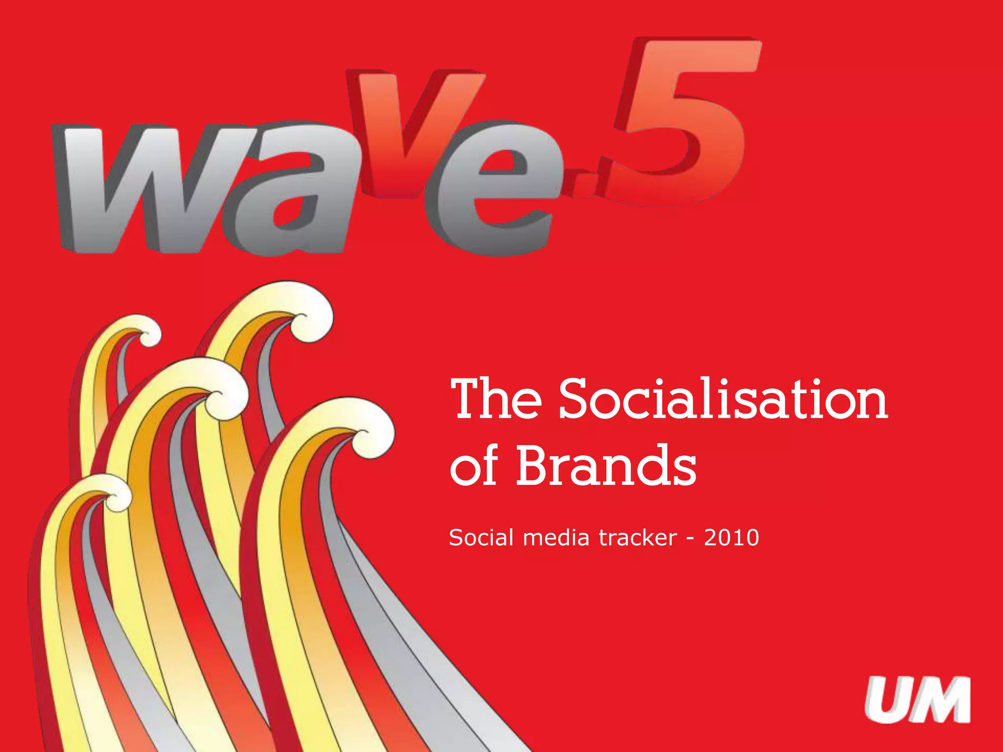 The Socialisation of BrandsSocial media tracker - 2010
