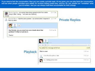 Playback Private Replies If you want to fork the conversation, then you can create a private reply. At any point, you can ...