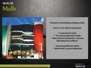 •Pioneers in developing shopping malls

                                                                •Over 1.4 mn sqft ...