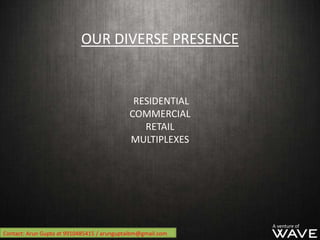 OUR DIVERSE PRESENCE


                                             RESIDENTIAL
                                          ...
