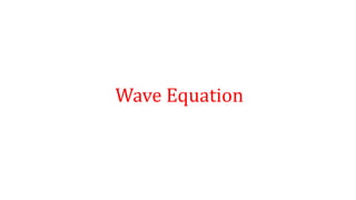 Wave Equation
 