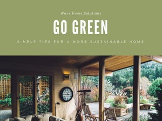 Go Green: Simple Tips for a More Sustainable Home