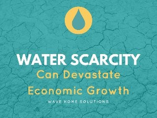 Water Scarcity Can Devastate Economic Growth