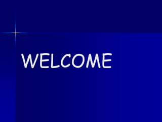 WELCOME
 