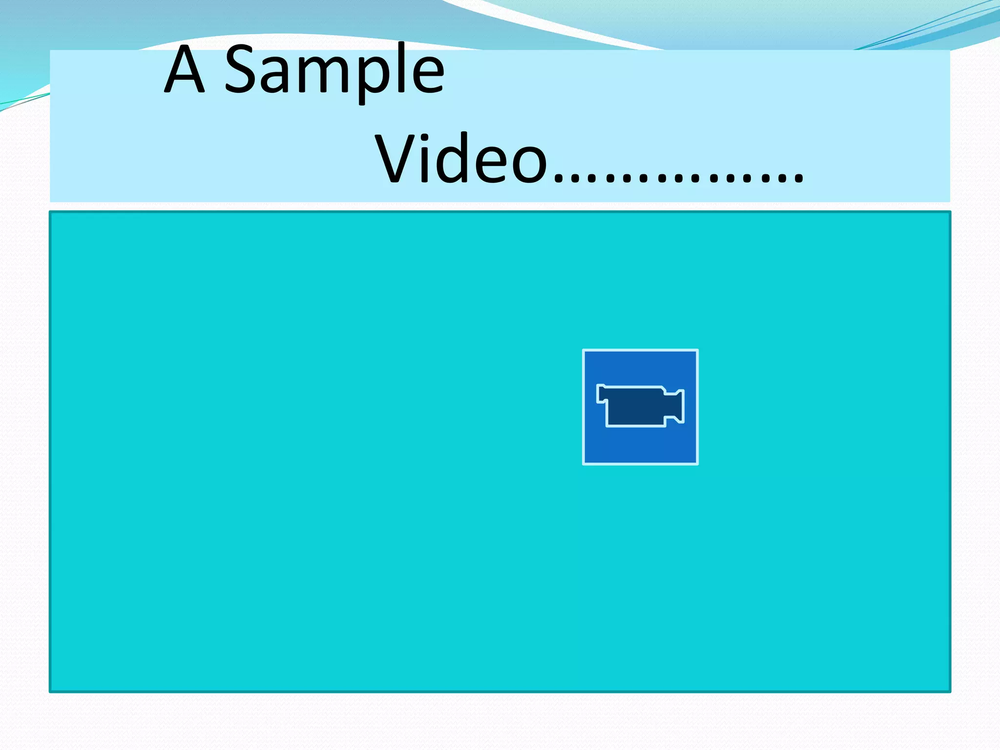 A Sample 
Video…………… 
