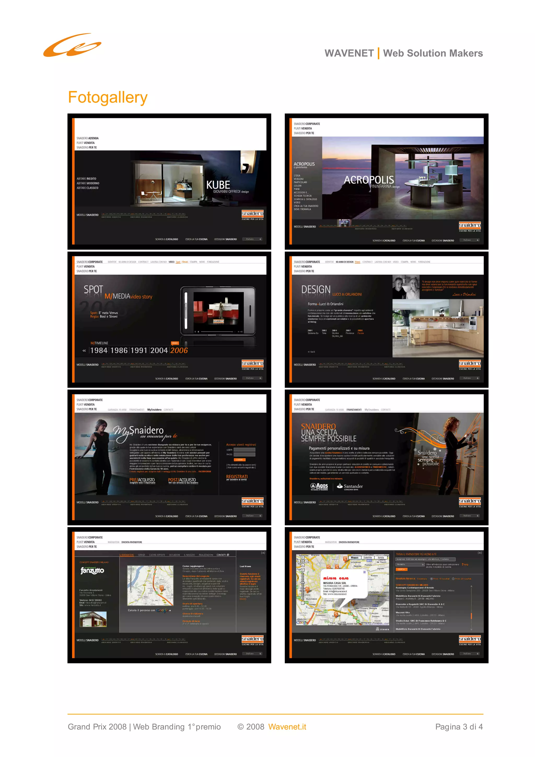 1° Premio nella categoria “Web Branding” del Grand Prix Brand Identity 2008 per il sito www.snaidero.it
