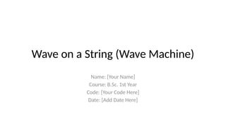 Wave String Machine Exploring Wave Motion Principles Using a Simple Wave Machine ...