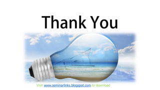 Visit www.seminarlinks.blogspot.com to download
 