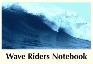 Wave Riders Notebook
 