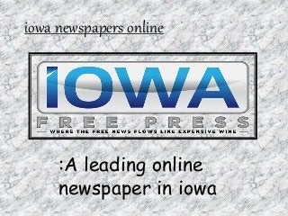 iowa newspapers online
:A leading online
newspaper in iowa
 