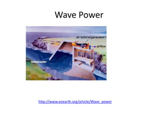 Wave Power




http://www.eoearth.org/article/Wave_power
 