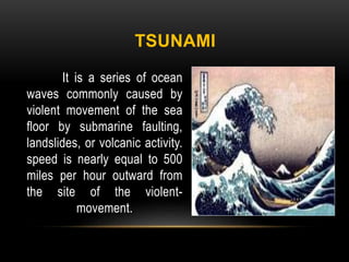Tsunami waves are usually caused by